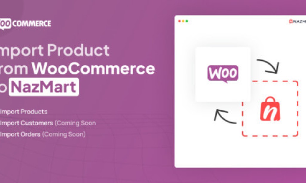 WooCommerce Import Plugin (08 Sep 2025) – Nazmart Multi-Tenancy eCommerce Platform (SAAS) – Addon