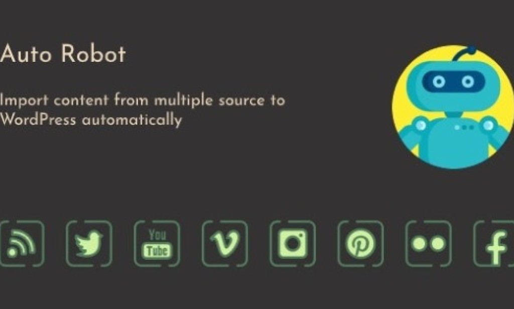 Auto Robot v3.0.4 – WordPress Autoblogging Plugin