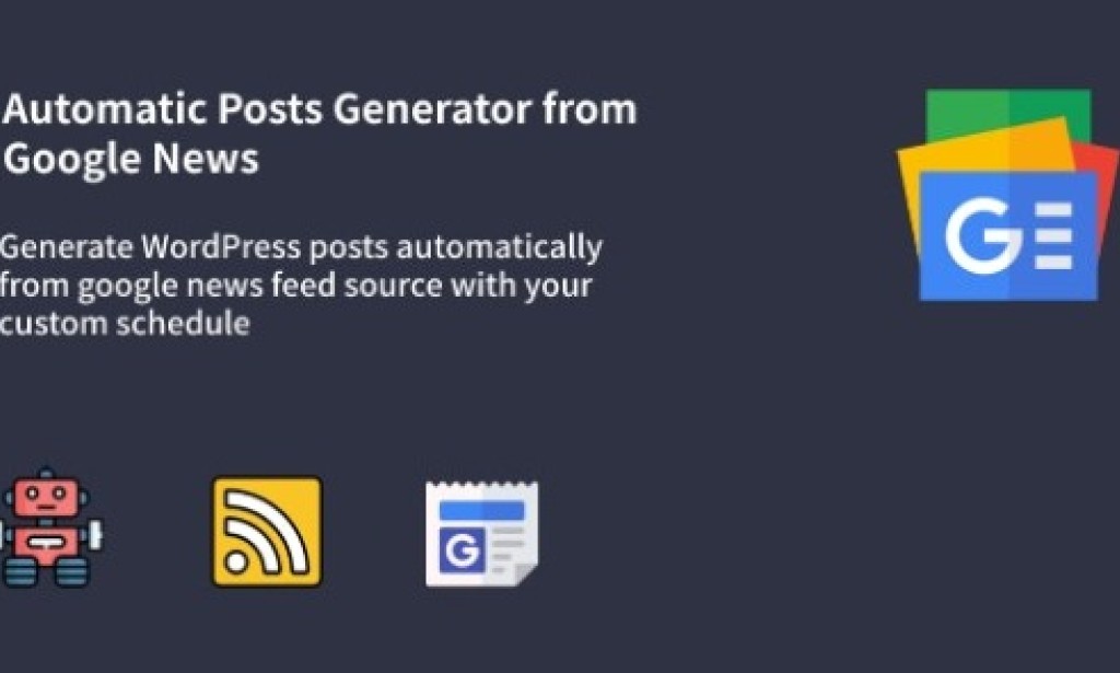 Auto Google News v1.0.7 – WordPress Google News Posts Generator Plugin